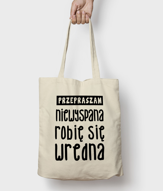 Torba bawełniana Niewyspana robię się wredna