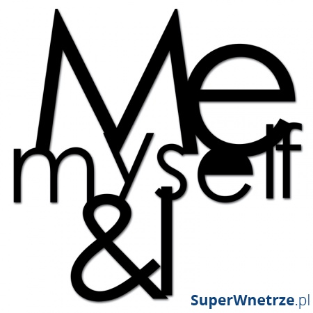 Napis 3D na ścianę DekoSign ME MYSELF & I czarny