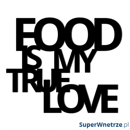 Napis 3D na ścianę dekoracyjny DekoSign FOOD IS MY TRUE LOVE czarny