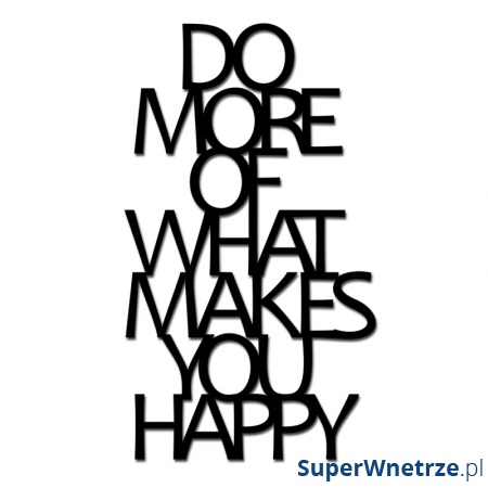 Napis 3D na ścianę DekoSign DO MORE OF WHAT MAKES YOU HAPPY czarny