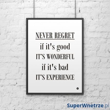 Plakat dekoracyjny 50x70 cm NEVER REGRET DekoSign biały
