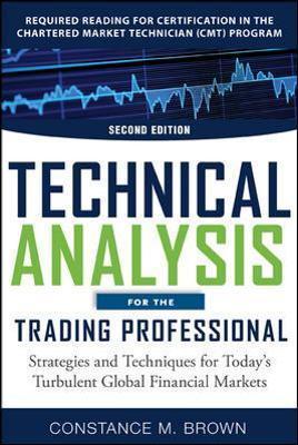 Technical Analysis for the Trading Professional, Second Edition: Strategies and Techniques for Todays Turbulent Global Financial Markets