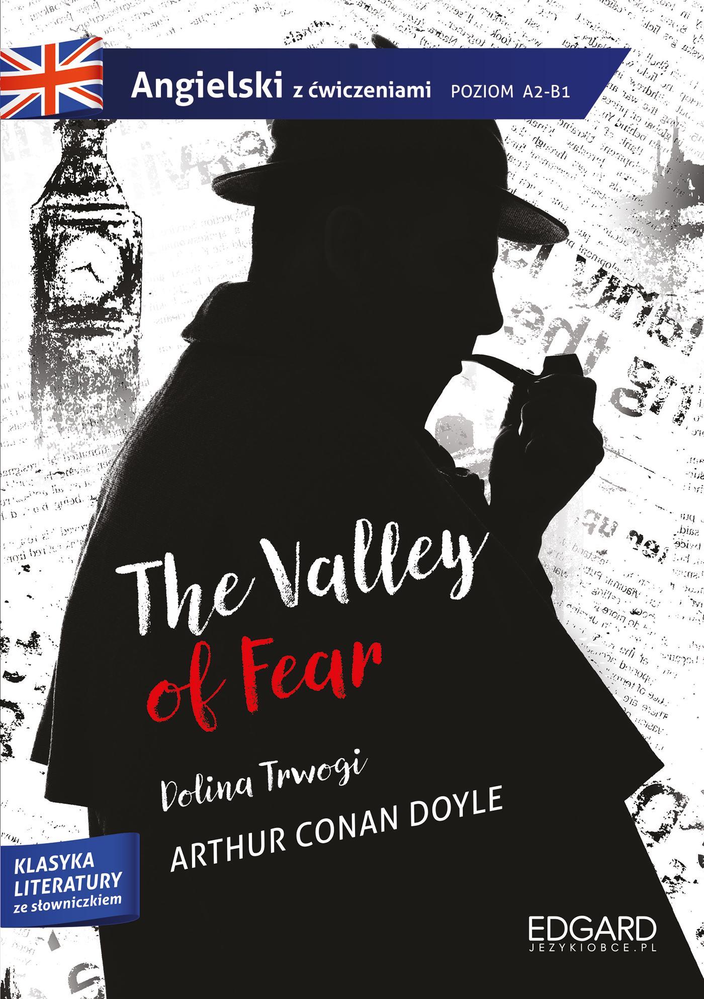 SHERLOCK HOLMES. THE VALLEY OF FEAR. ADAPTACJA KLASYKI Z ĆWICZENIAMI WYD. 1