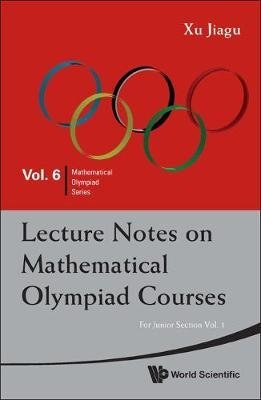 Lecture Notes On Mathematical Olympiad Courses: For Junior Section - Volume 1