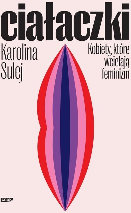 Ciałaczki. Kobiety, które wcielają feminizm