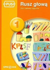 PUS Rusz głową 1.Gry i zabawy logiczne