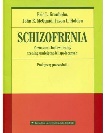 Schizofrenia. Poznawczo-behawioralny trening...