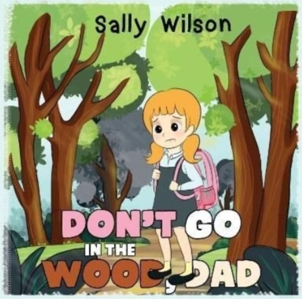 Don't Go In The Wood, Dad