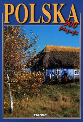 Polska 300 fotografii / wersja polska
