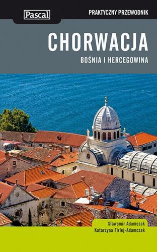 Praktyczny przewodnik - Chorwacja, Bośnia i Hercegowina