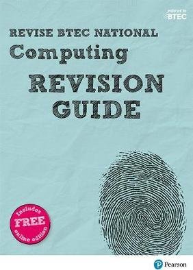 Pearson REVISE BTEC National Computing Revision Guide: for home learning, 2022 and 2023 assessments and exams