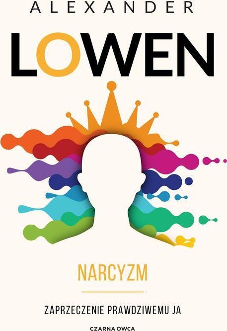 Narcyzm. Zaprzeczenie prawdziwemu JA