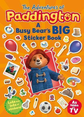 The Adventures of Paddington: A Busy Bears Big Sticker Book