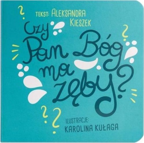 Czy Pan Bóg ma zęby?