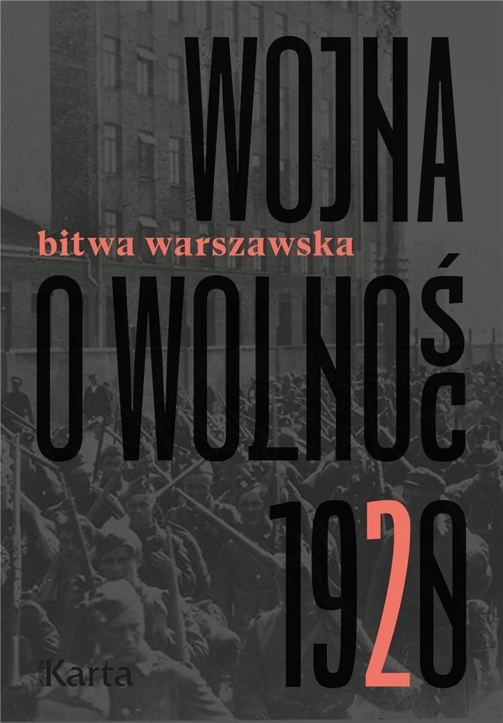 Wojna o wolność 1920. Tom 2 Bitwa Warszawska