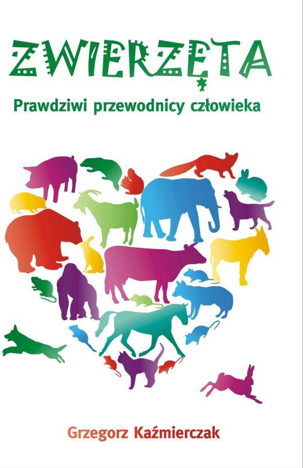 Zwierzęta. Prawdziwi przewodnicy człowieka
