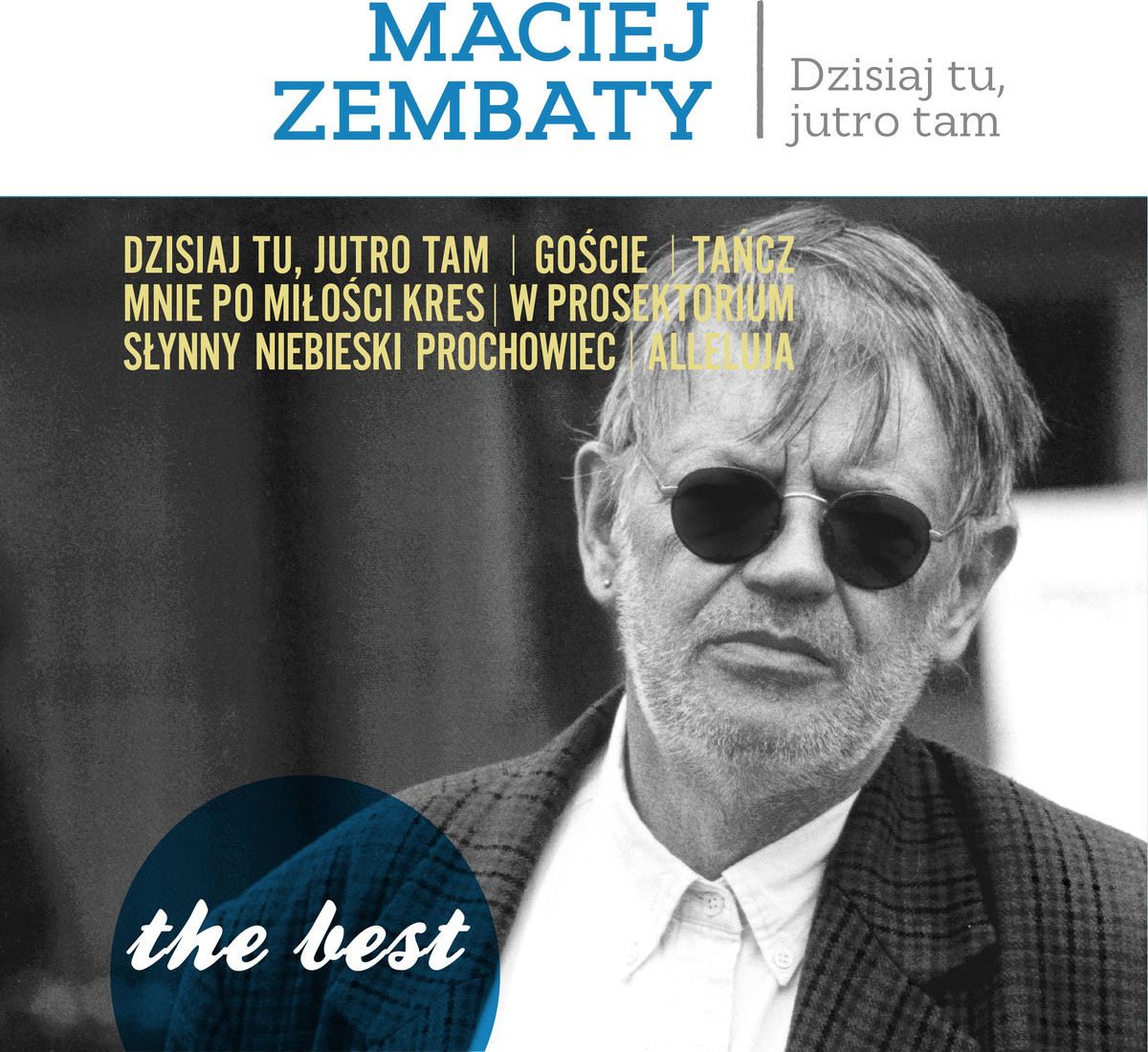 Maciej Zembaty - Dzisiaj Tu Jutro Tam - The Best