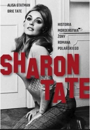 Sharon Tate. Historia morderstwa żony Romana P. (337609)