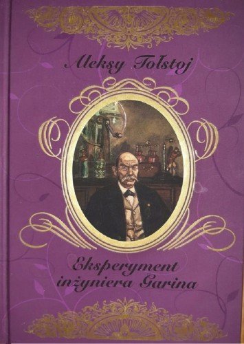 EKSPERYMENT INŻYNIERA GARINA Aleksy Tołstoj