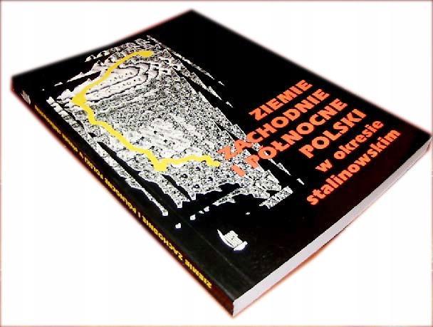 Ziemie Zachodnie I Polnocne W Okresie Stalinowskim