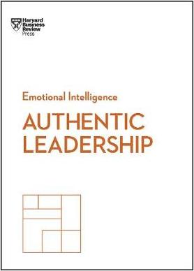 Authentic Leadership (HBR Emotional Intelligence Series)