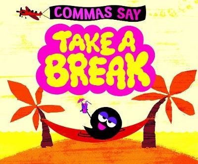 Commas Say "Take a Break"