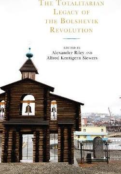 The Totalitarian Legacy of the Bolshevik Revolution