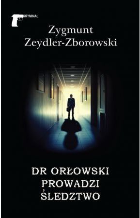 Dr Orłowski prowadzi śledztwo