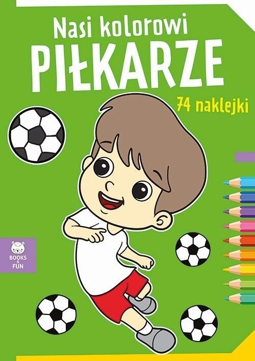 Kolorowanka Nasi kolorowi Pikarze. Books and fun