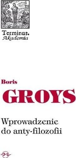 Terminus T.57 Wprowadzenie do anty-filozofii