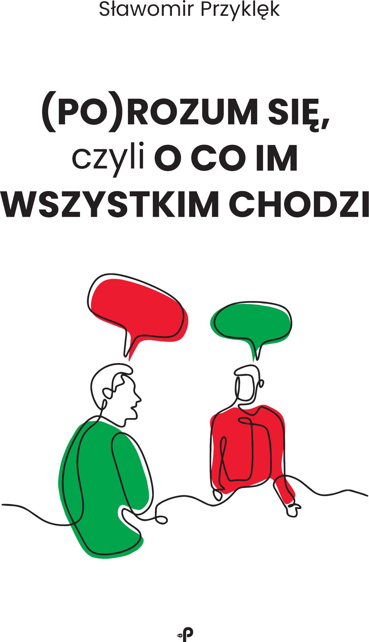 (Po)Rozum się, czyli o co im wszystkim chodzi