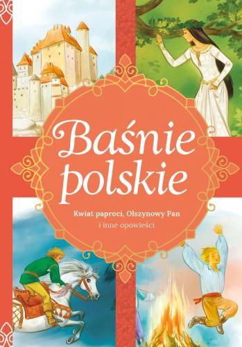 Baśnie Polskie Kwiat Paproci Olszynowy Pan I Inne Opowieści (30632895)