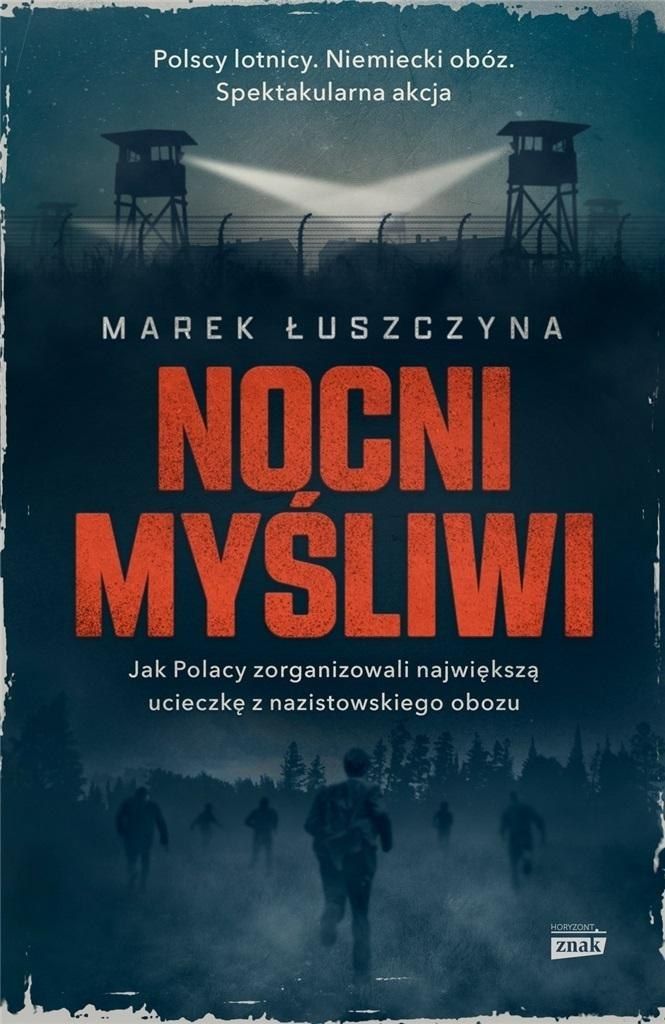 Nocni myśliwi. Wielka ucieczka lotników z..