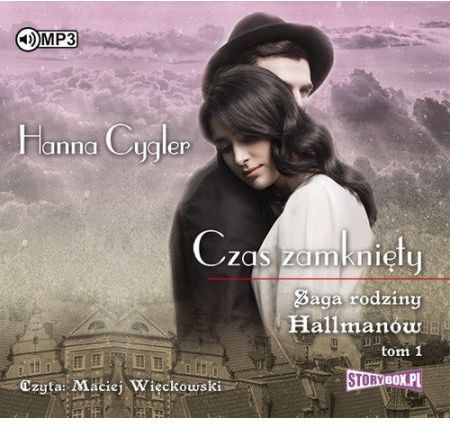 Saga rodziny HallmanówT.1 Czas zamknięty