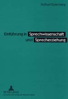 Einfuhrung in Sprechwissenschaft und Sprecherziehung