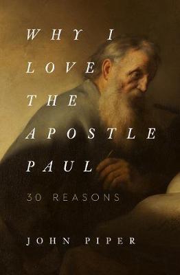 Why I Love the Apostle Paul