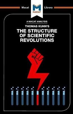 An Analysis of Thomas Kuhn's The Structure of Scientific Revolutions