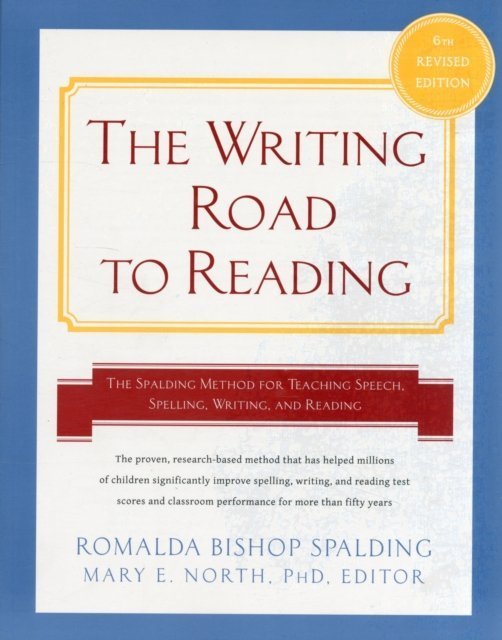 Writing Road to Reading: The Spalding Method for Teaching Speech, Spelling, Writing, and Reading