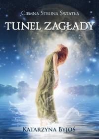 Ciemna Strona Światła. Tunel Zagłady - 236082