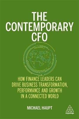 The Contemporary CFO: How Finance Leaders Can Drive Business Transformation, Performance and Growth in a Connected World