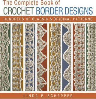 The Complete Book of Crochet Border Designs