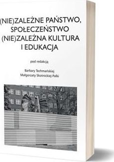 (Nie)zależne Państwo, Społeczeństwo (Nie)zależna..