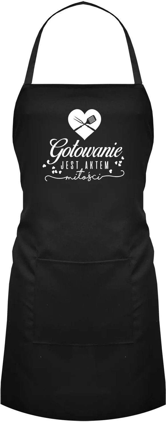 Gotowanie jest aktem miłości - fartuch z nadrukiem