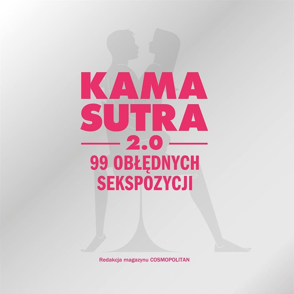 KAMASUTRA 2.0 99 OBŁĘDNYCH SEKSPOZYCJI