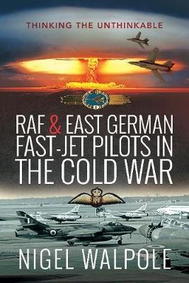 RAF and East German Fast-Jet Pilots in the Cold War