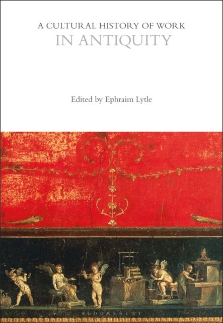 A Cultural History of Work in Antiquity