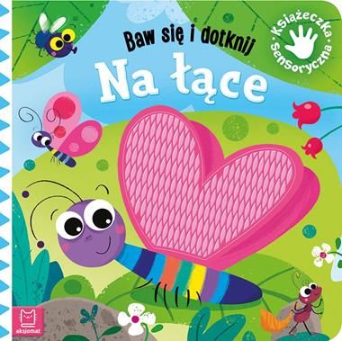 Książeczka sensoryczna. Baw się i dotknij. Na łące.