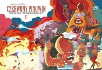 Czerwony Pingwin musi umrzeć cz. 2