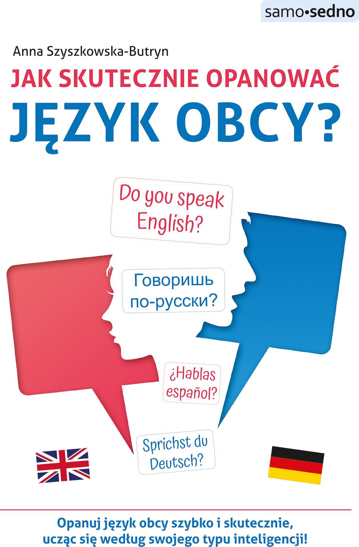 JAK SKUTECZNIE OPANOWAĆ JĘZYK OBCY? WYD. 1