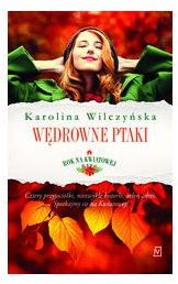 Rok na Kwiatowej T.1 Wędrowne ptaki